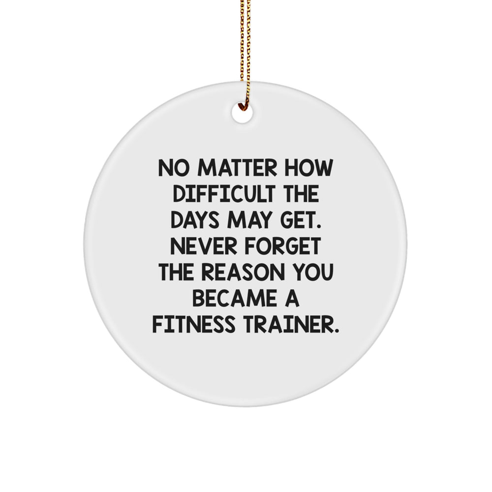 Christmas Unique Gifts for Fitness Trainer, Inspirational Quote Circle Ornament, Funny Fitness Trainer Gift for Men - Image 1