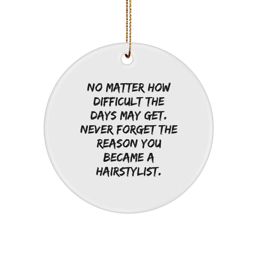Hairstylist Gifts from Friends | Inspirational Circle Ornament for Christmas, Quotes for Hairstylists, Gifts for Hairstylists - Image 1