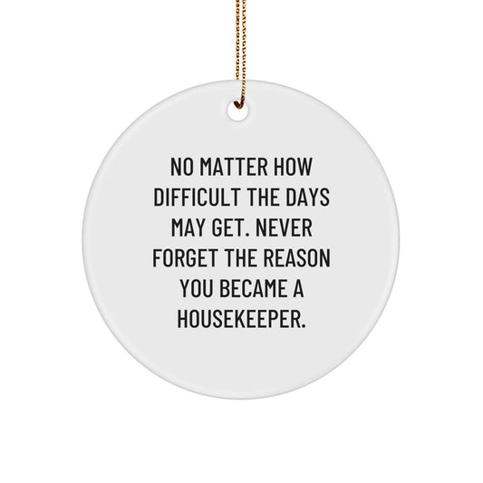 Gifts from Family, Housekeeper Inspirational Quotes, Funny Christmas Circle Ornament for Housekeeper, Housekeeper Gifts from Family - Image 1