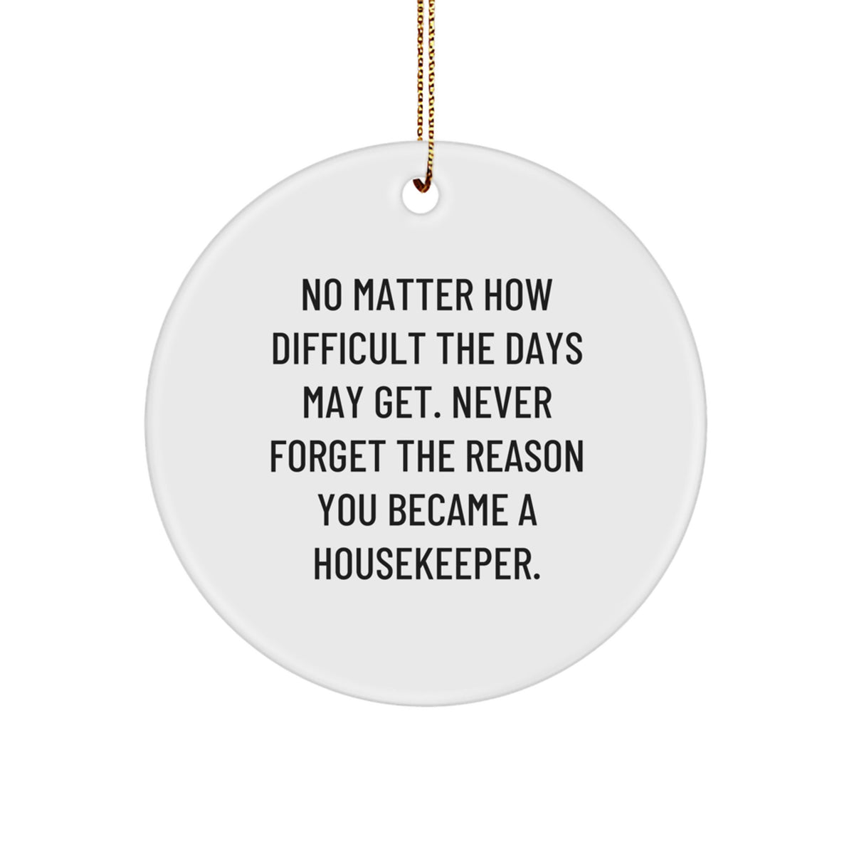 Gifts from Family, Housekeeper Inspirational Quotes, Funny Christmas Circle Ornament for Housekeeper, Housekeeper Gifts from Family - Image 1