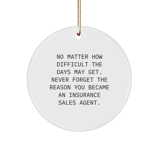 Funny Inspirational Gift for Insurance Sales Agent - Circle Ornament from Friends - Christmas Unique Decorations - Image 1