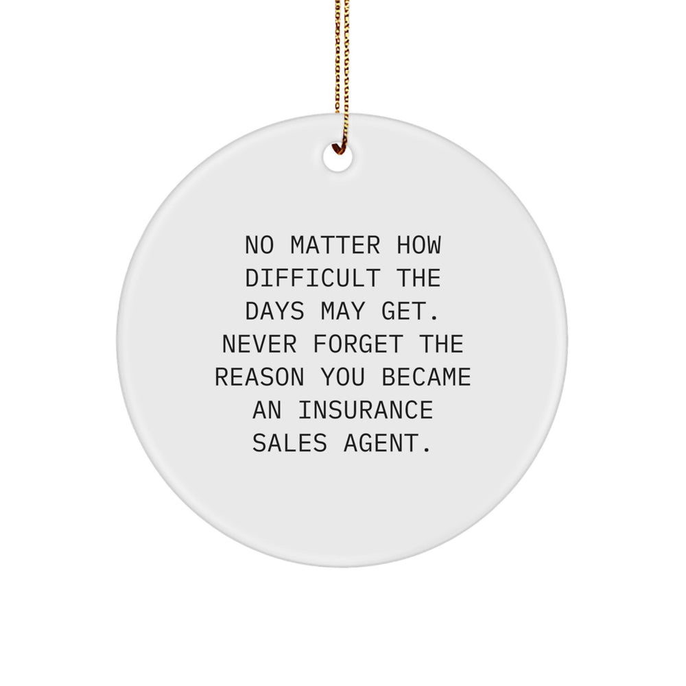 Funny Inspirational Gift for Insurance Sales Agent - Circle Ornament from Friends - Christmas Unique Decorations - Image 1