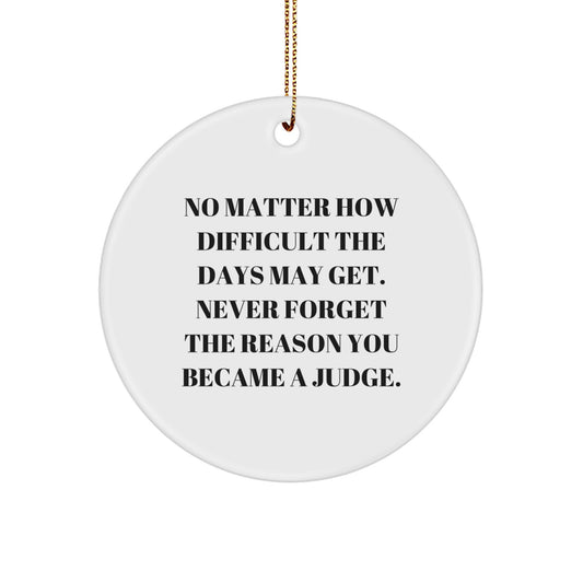 Funny Judge Gifts for Christmas - Circle Ornament with Inspirational Quote from Judge, Gifts from Men to Judge, Judge Circle Ornament for Christmas Unique Gifts - Image 1