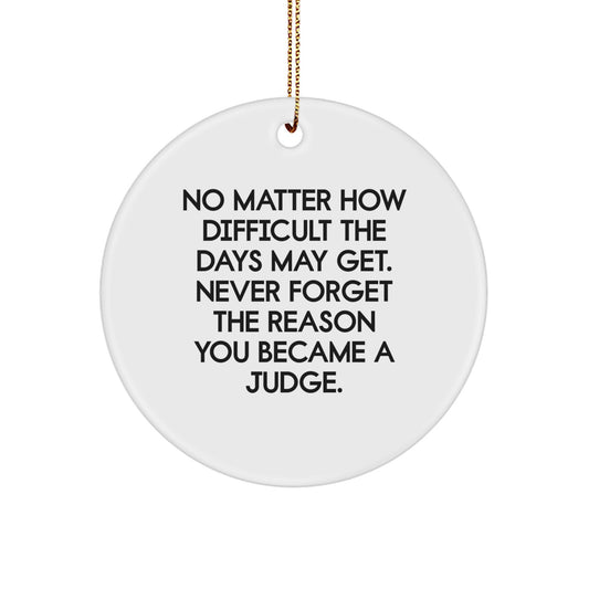 Gifts from Friends and Family for Judges - Inspirational Quote Circle Ornament for Christmas - Image 1