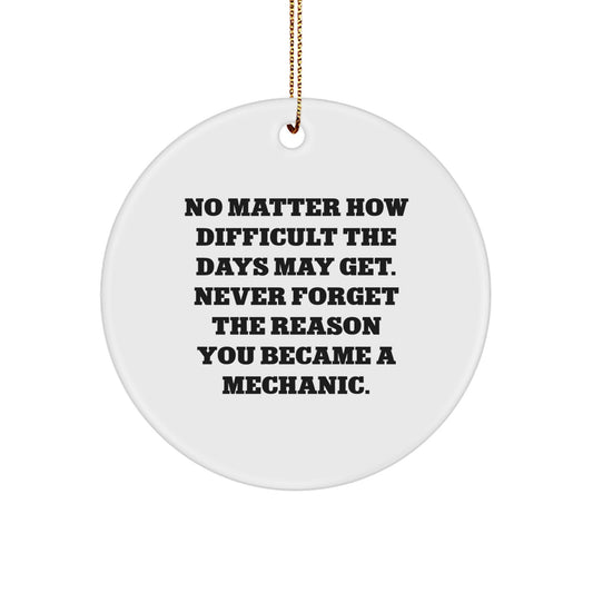 Mechanic Gifts, Inspirational Circle Ornament - 'No Matter How Difficult' - For Men, Friends, or Family - Christmas Unique Gift from Friends - Image 1
