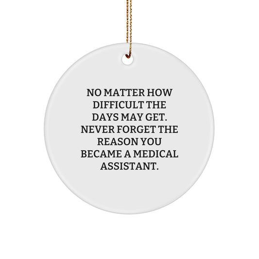 Inspirational Medical Assistant Christmas Circle Ornament Gifts from Friends, Coworkers, and Family - Image 1