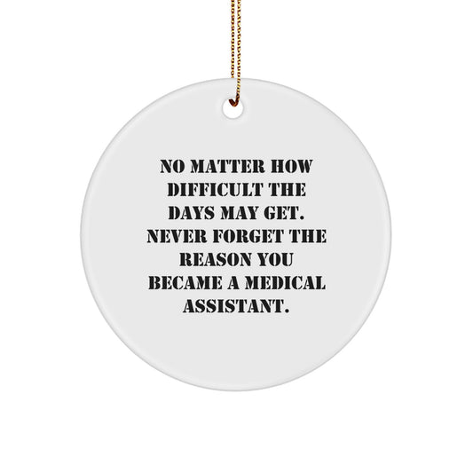 Medical Assistants Gifts from Friends, Family, Coworkers, and More - Inspirational Circle Ornament for Christmas - Image 1