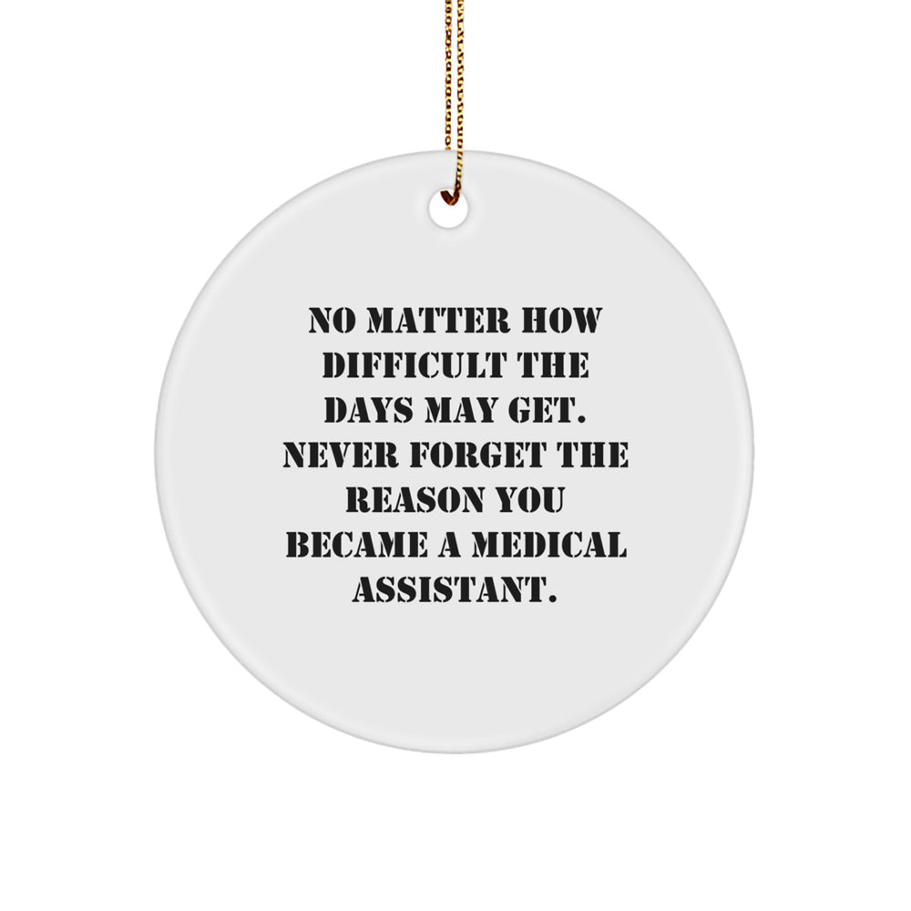 Medical Assistants Gifts from Friends, Family, Coworkers, and More - Inspirational Circle Ornament for Christmas - Image 1