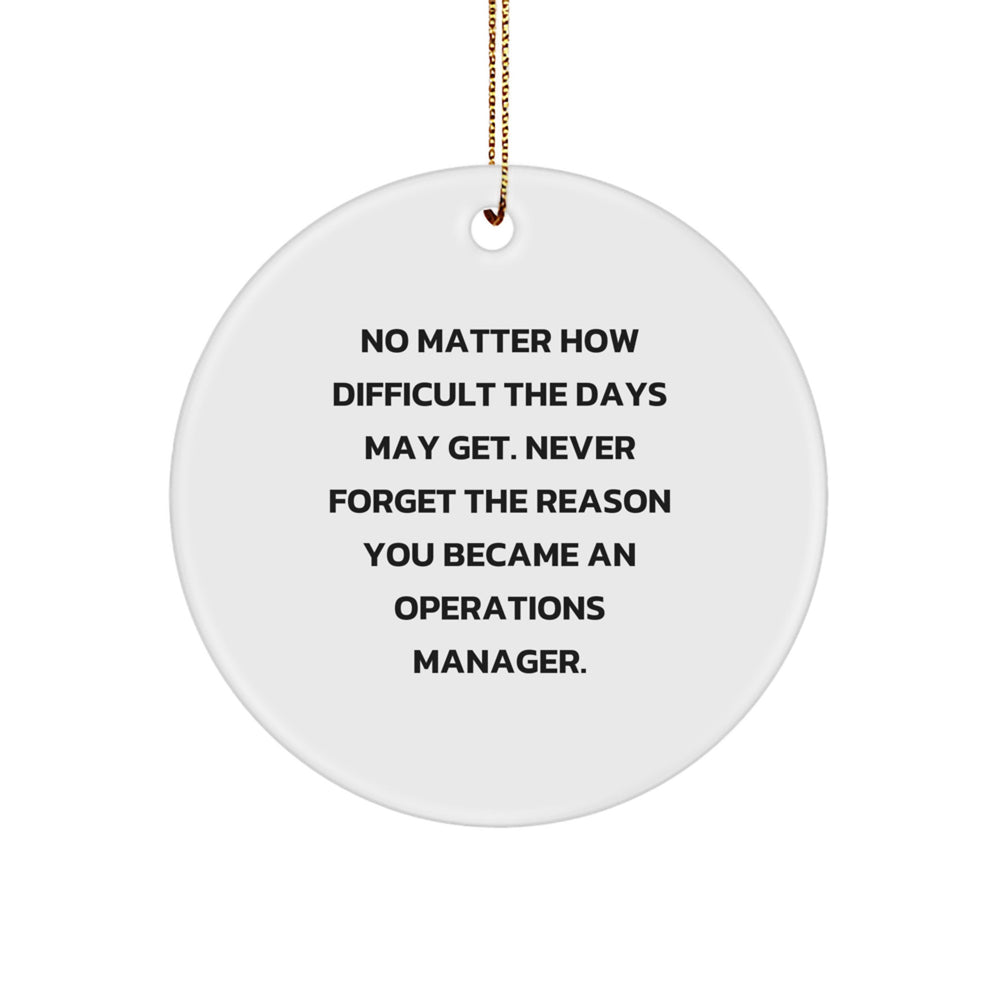 Inspirational Gift for Operations Manager, Funny Christmas Circle Ornament, Quotes for Operations Manager, Gifts from Friends to Operations Manager, Christmas Unique Decorations - Image 1