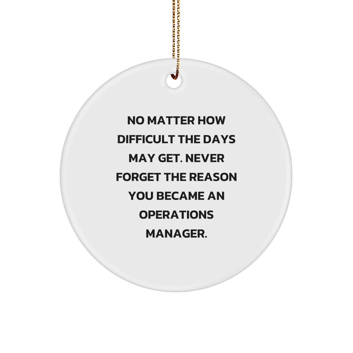 Inspirational Gift for Operations Manager, Funny Christmas Circle Ornament, Quotes for Operations Manager, Gifts from Friends to Operations Manager, Christmas Unique Decorations - Image 1