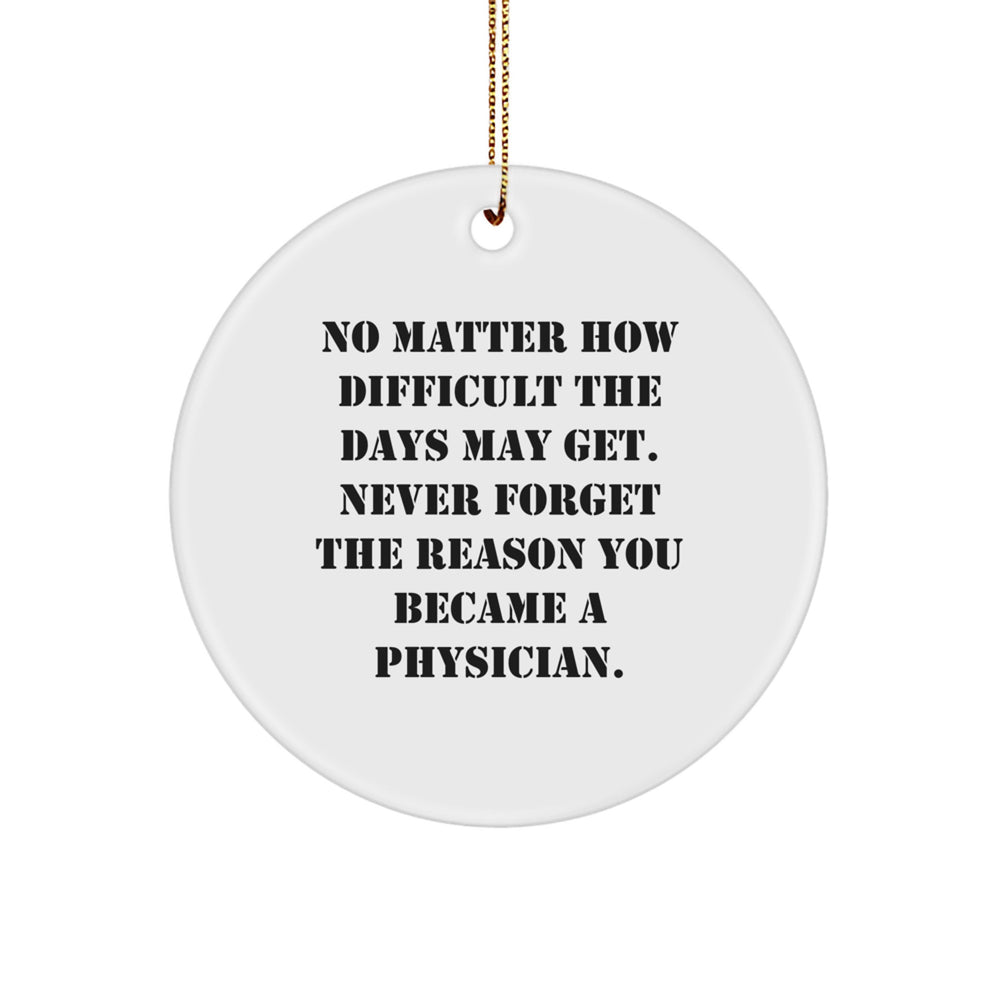 Physician Inspired Circle Ornament, Funny Quote Gifts for Men, Unique Christmas Ornaments for Friends, Coworkers, Family - Image 1