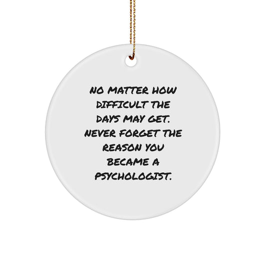 Funny Psychologist Gifts from Family - Circle Ornament with Inspirational Quote for Christmas - Image 1