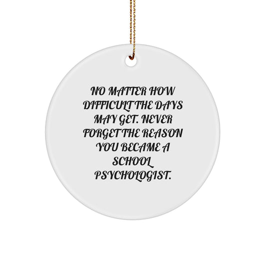 School Psychologist Gifts, Inspirational Quote Circle Ornament, Gifts from Friends for School Psychologist, Durable MDF Christmas Unique Gifts for Women - Image 1