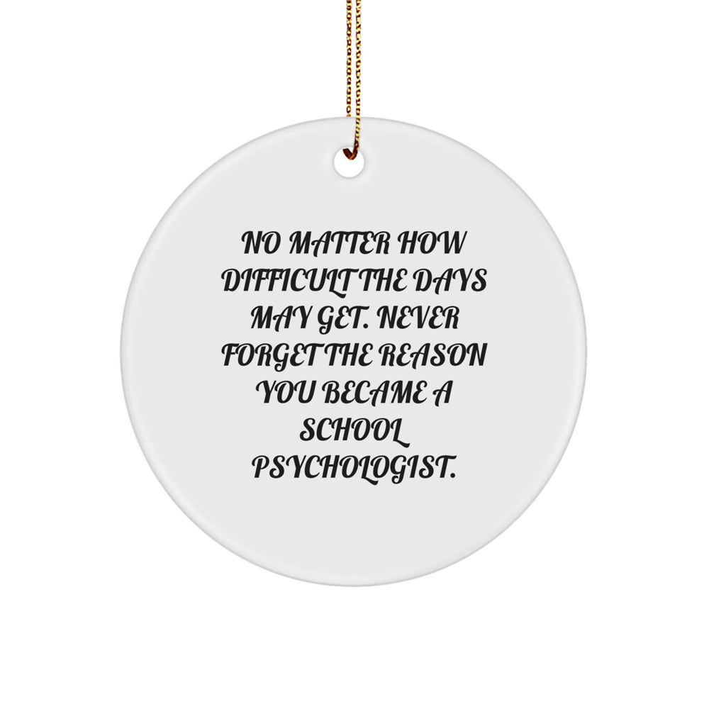 School Psychologist Gifts, Inspirational Quote Circle Ornament, Gifts from Friends for School Psychologist, Durable MDF Christmas Unique Gifts for Women - Image 1
