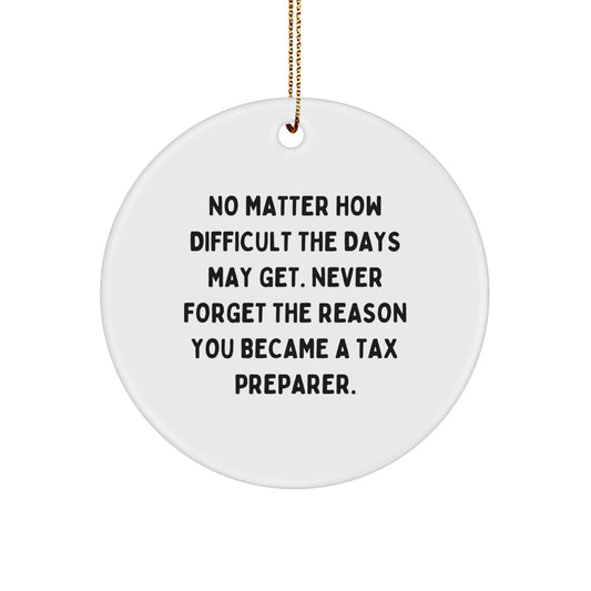 Tax Preparer Circle Ornament, Inspirational Quote, Gifts from Friends for Tax Preparer, Christmas Unique Gifts - Image 1