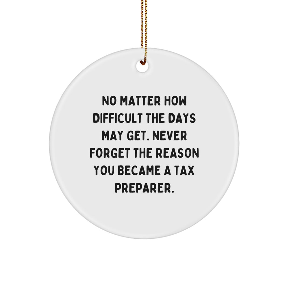 Tax Preparer Circle Ornament, Inspirational Quote, Gifts from Friends for Tax Preparer, Christmas Unique Gifts - Image 1