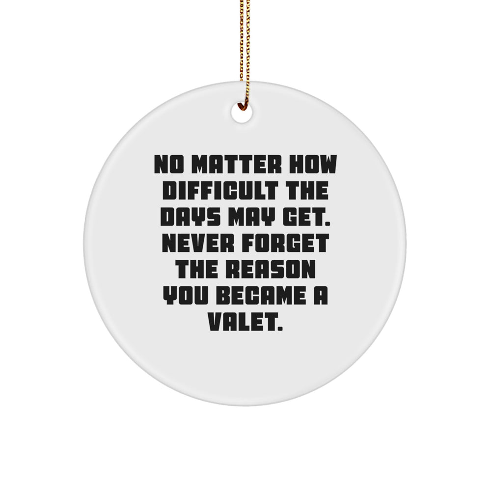 Valet Gifts from Men, Valet Inspirational Circle Ornament with Funny Quote, Christmas Unique Gifts for Valets - Image 1