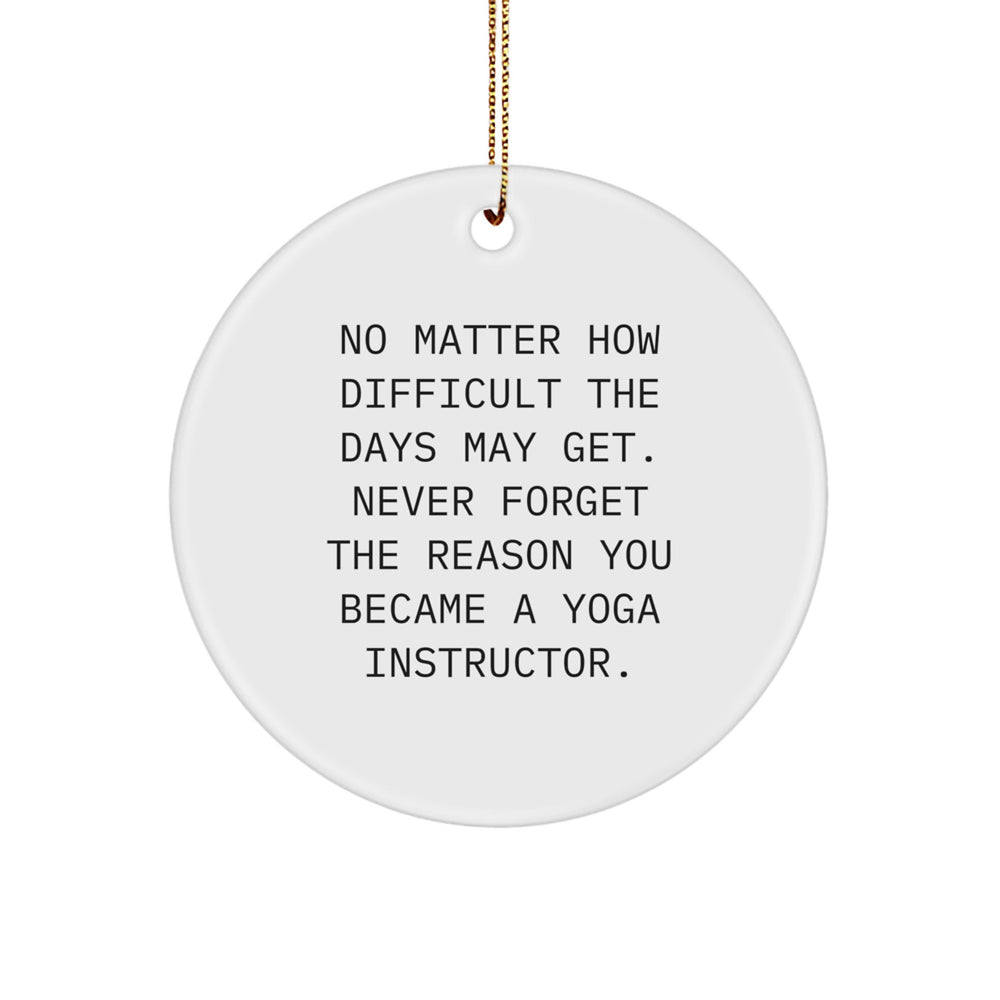 Funny Yoga Instructor Circle Ornament Gifts from Friends for Women, Inspirational Quote, Christmas Unique Gifts - Image 1