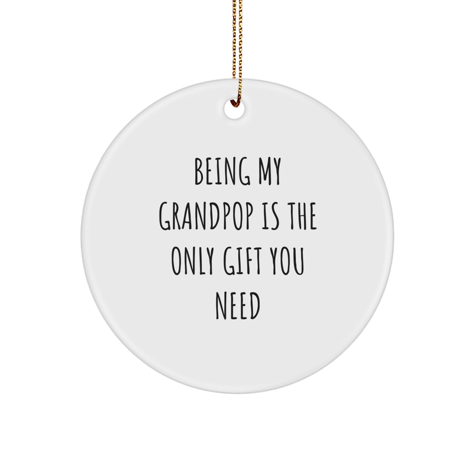 Funny Grandpop Circle Ornament Gifts from Men for Grandpop, Christmas Unique Gifts, Being My Grandpop Is The Only Gift You Need - Image 1