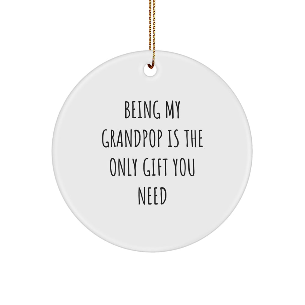 Funny Grandpop Circle Ornament Gifts from Men for Grandpop, Christmas Unique Gifts, Being My Grandpop Is The Only Gift You Need - Image 1