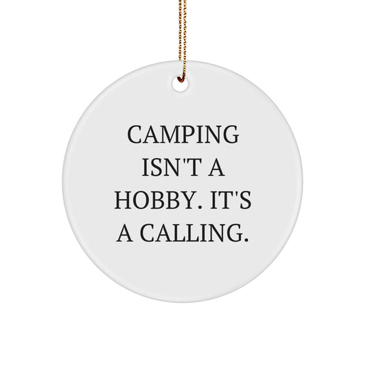 Camping Enthusiasts' Christmas Circle Ornament Gifts from Friends, 'Camping Isn't A Hobby. It's A Calling.' - Image 1