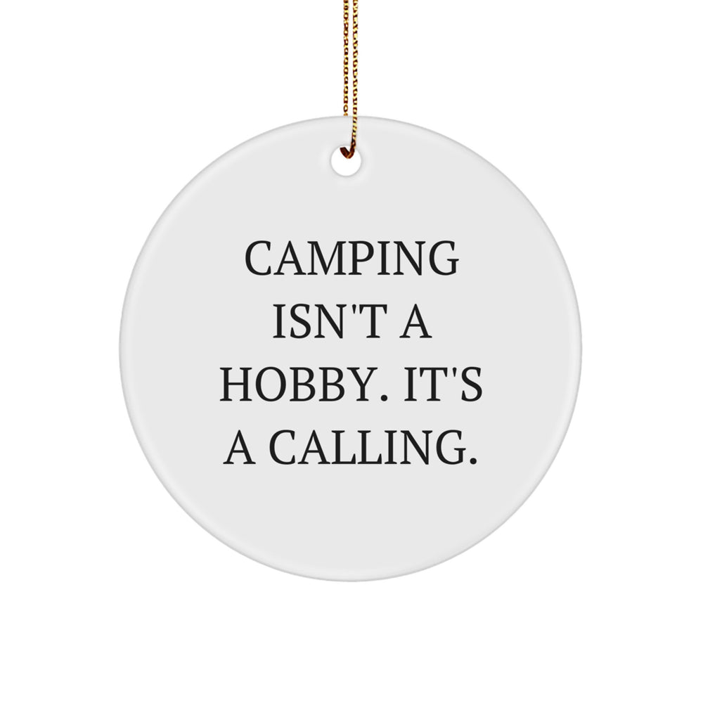 Camping Enthusiasts' Christmas Circle Ornament Gifts from Friends, 'Camping Isn't A Hobby. It's A Calling.' - Image 1
