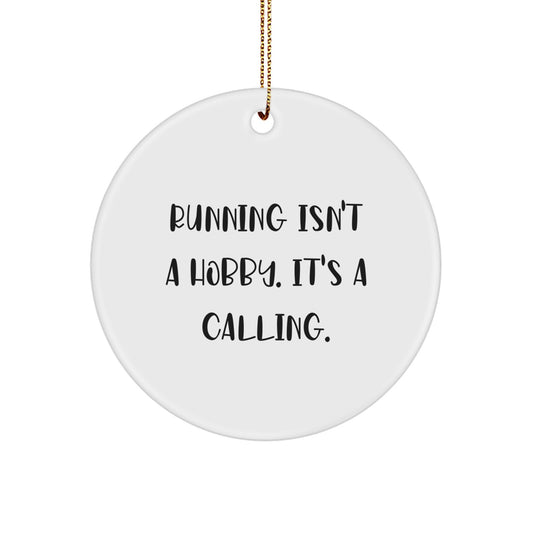 Funny Running Gifts for Him from Friends, Running Circle Ornament for Christmas Unique Gifts, 'Running Isn't A Hobby. It's A Calling.' - Image 1