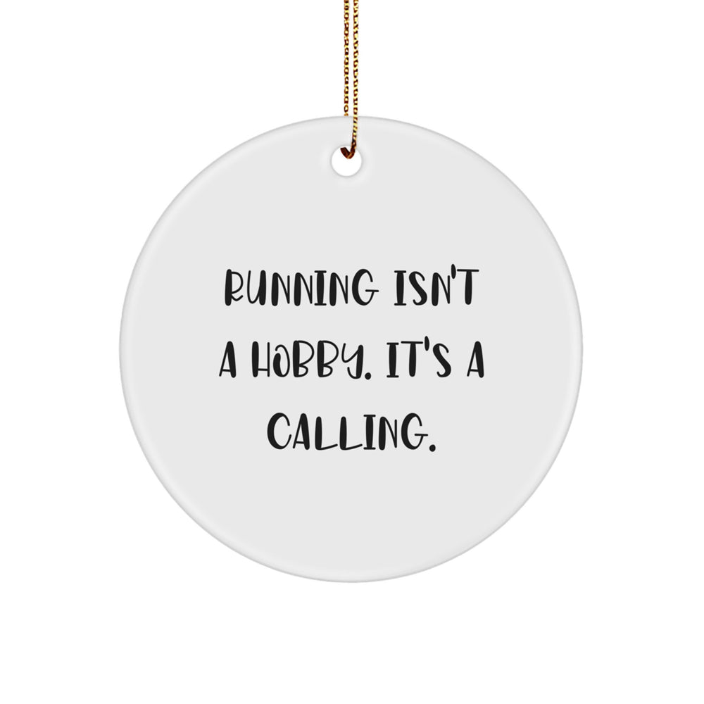 Funny Running Gifts for Him from Friends, Running Circle Ornament for Christmas Unique Gifts, 'Running Isn't A Hobby. It's A Calling.' - Image 1