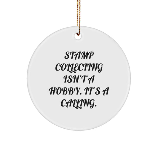 Funny Stamp Collecting Gifts for Stamp Enthusiasts, Circle Ornament, 'Stamp Collecting Isn't A Hobby, It's A Calling' Christmas Unique Gifts from Friends to Family Members - Image 1
