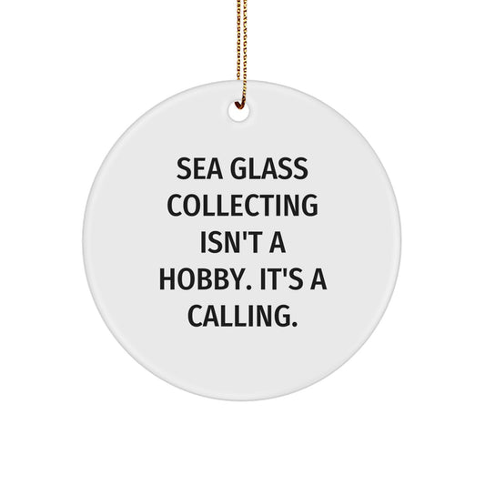 Sea Glass Collecting Inspiration, Funny Circle Ornament, Gifts from Friends, Family, Coworkers, Perfect for Women, Gifts for Sea Glass Enthusiasts, Unique Christmas Unique Gifts, Circle Shaped - Image 1