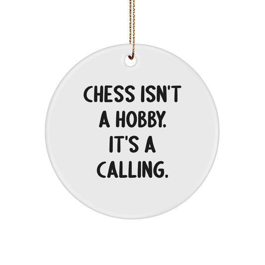 Funny Chess Circle Ornament Gifts for Men and Women, 'Chess Isn't A Hobby. It's A Calling.' Christmas Unique Decorations, Circle Shaped MDF, White Color, Gift from Friends to Family - Image 1