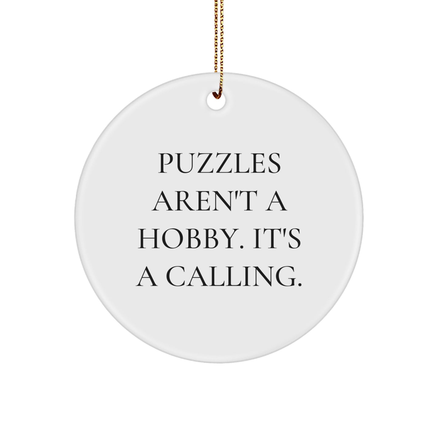 Funny Puzzles Gifts for Men, Women, Family and Friends - Circle Ornament with Puzzles Aren't A Hobby. It's A Calling. - Christmas Unique Decorations - Image 1