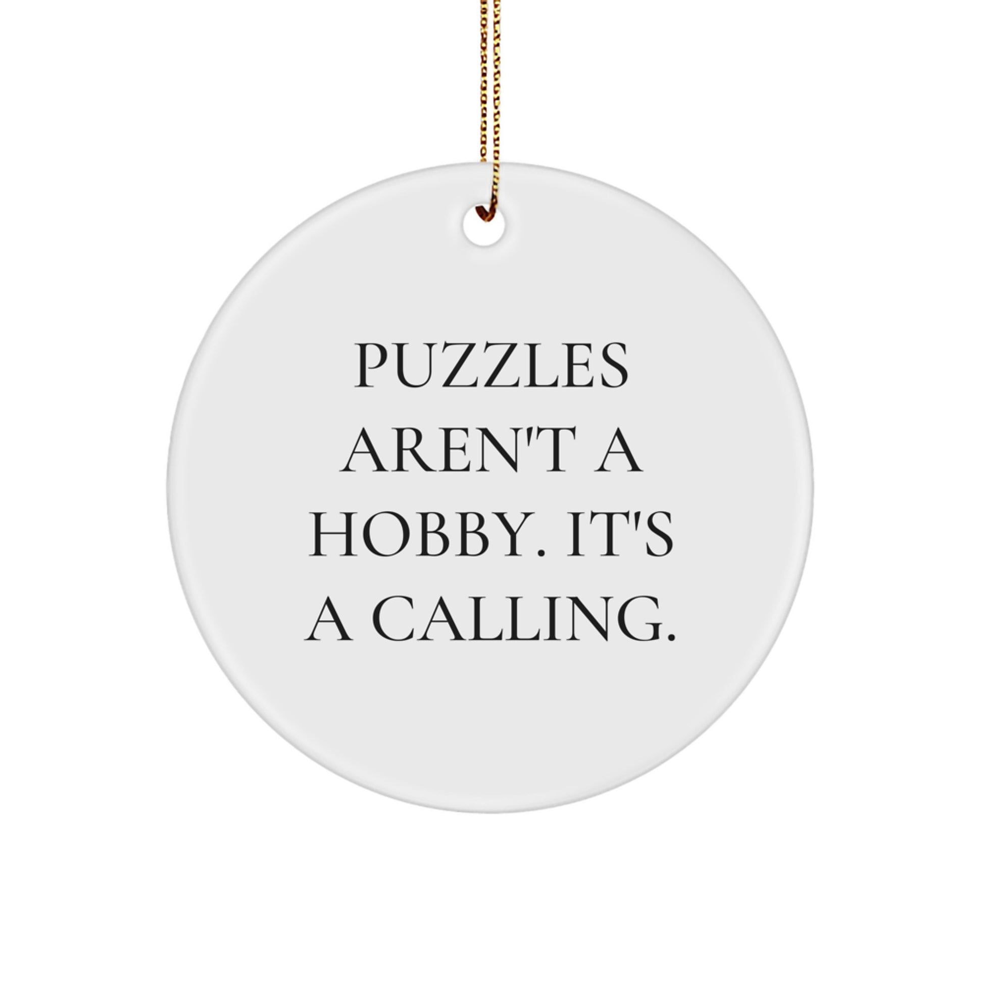 Funny Puzzles Gifts for Men, Women, Family and Friends - Circle Ornament with Puzzles Aren't A Hobby. It's A Calling. - Christmas Unique Decorations - Image 1