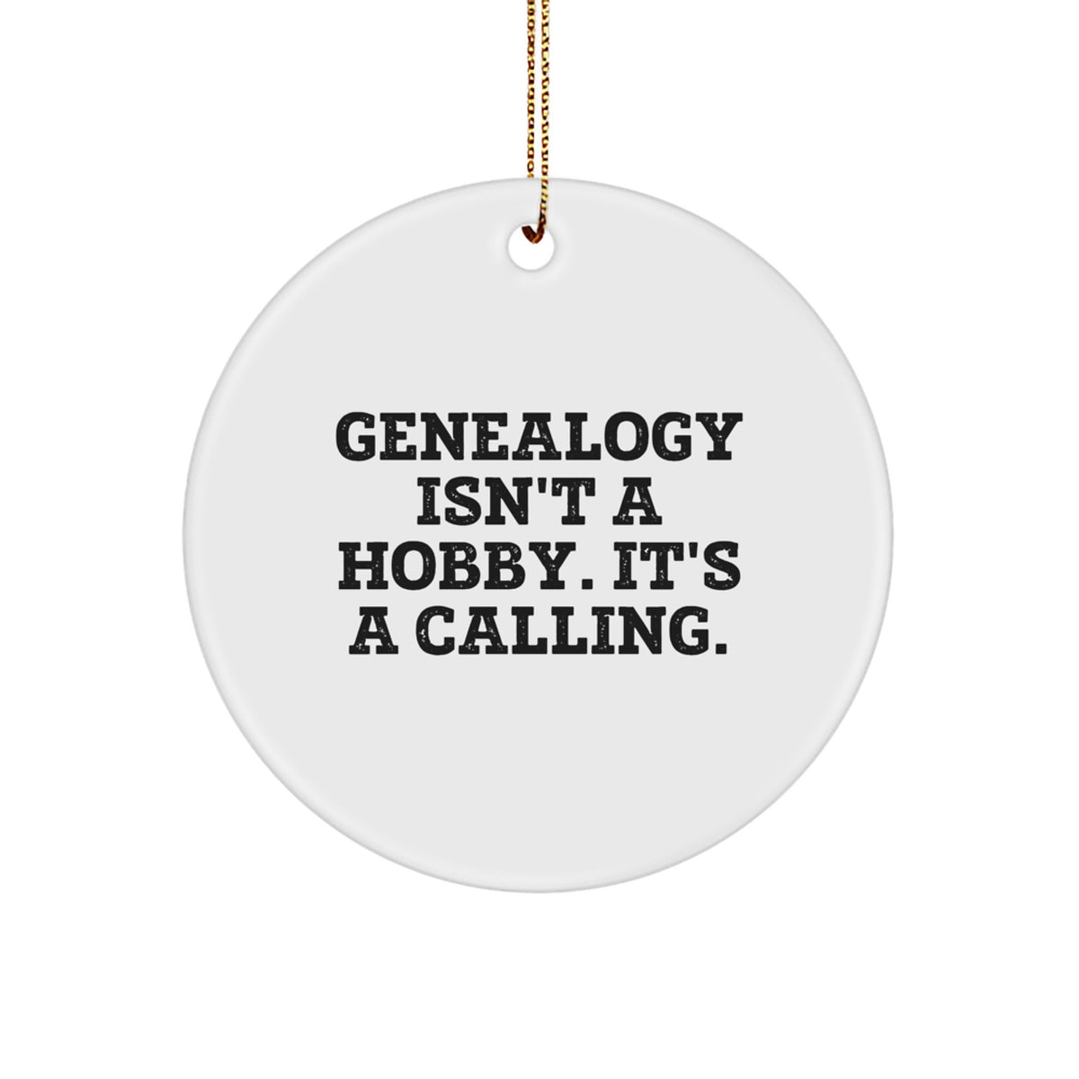 Genealogy Gifts from Family to Genealogy Enthusiasts with Inspirational Quote - Circle Ornament for Christmas Unique Gifts - Image 1