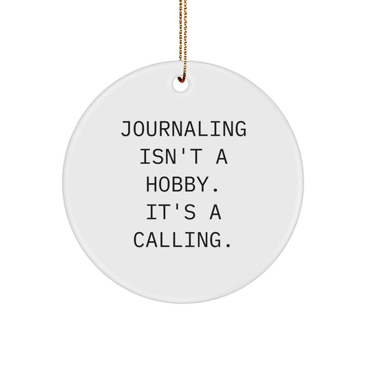 Journaling Gifts for Friends and Family - Inspirational Circle Ornament, Funny Journaling Quote, Gift from Men or Women, Unique Christmas Memorable Presents for Journaling Lovers - Image 1