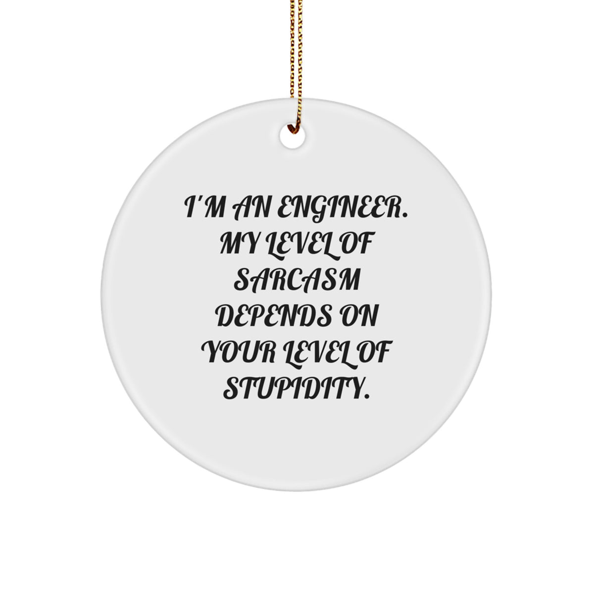 Engineer Humor Funny Gifts from Friends for Men - I'm An Engineer Circle Ornament, Christmas Unique Presents - Image 1