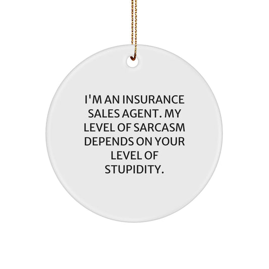 Funny Insurance Sales Agent Gifts for Office, Christmas Unique Ornaments for Insurance Sales Agent, Circle Ornament with Sarcastic Quote - Image 1