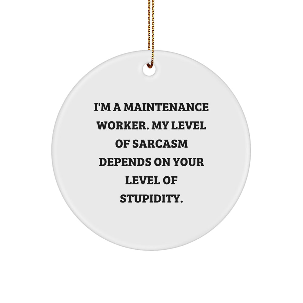 Funny Maintenance Worker Gifts, Circle Ornament for Men, Women, Friends, Coworkers, Family - Christmas Unique Decorations from Husband, Wife, Friend, Colleague - Image 1