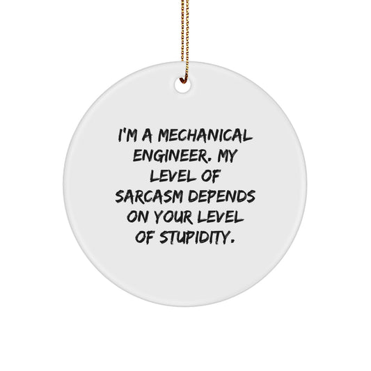 Funny Mechanical Engineer Gifts from Men to Friends - Christmas Unique Circle Ornament - Image 1