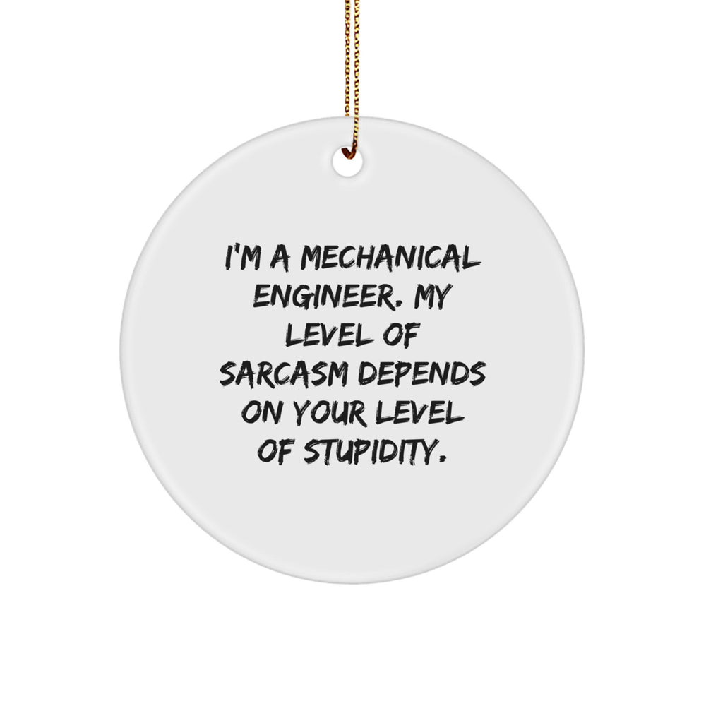 Funny Mechanical Engineer Gifts from Men to Friends - Christmas Unique Circle Ornament - Image 1