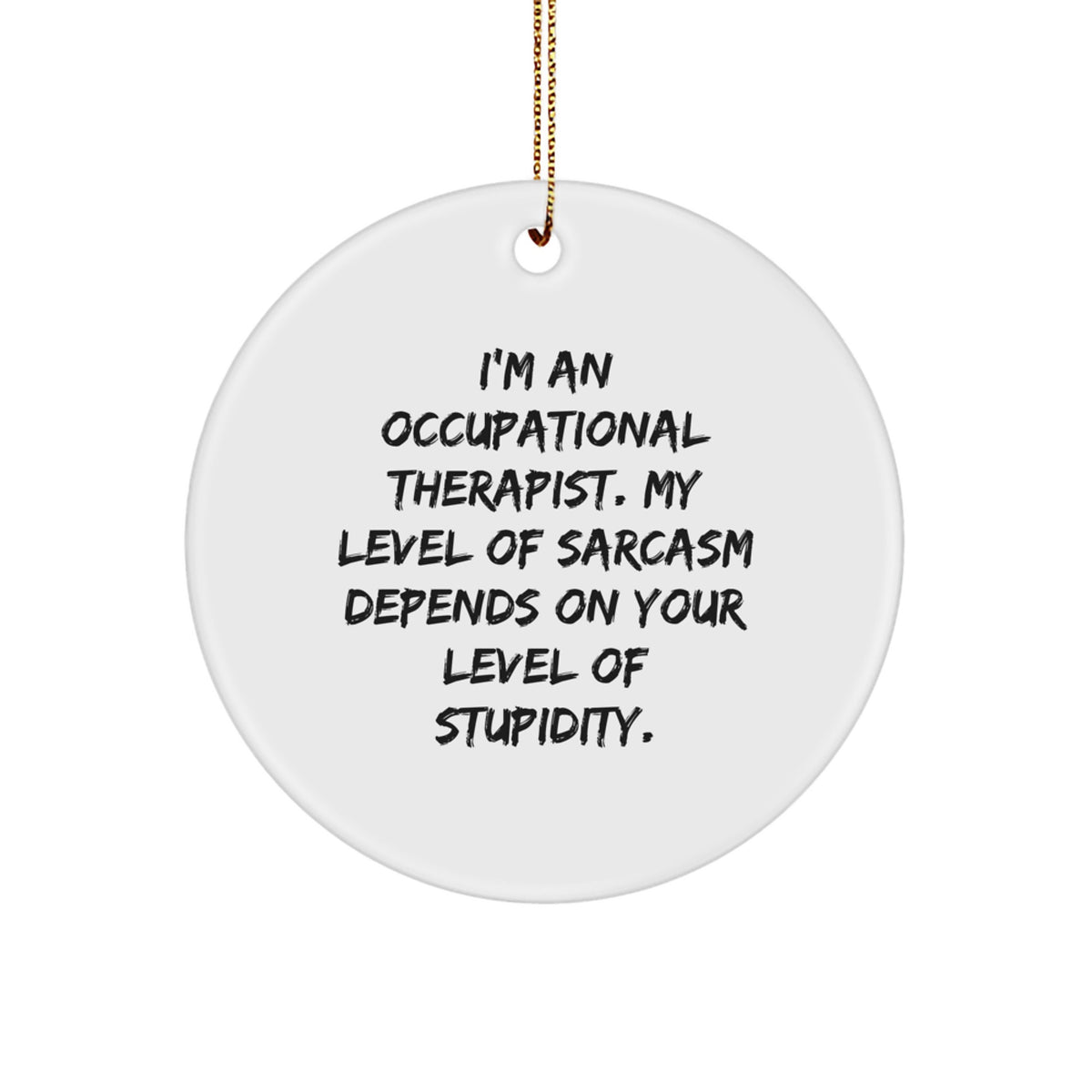 Funny Occupational Therapist Gifts Circle Ornament - Gifts from Friends to Occupational Therapist, Christmas Unique Gifts for Occupational Therapist, Cute Circle Ornament - Image 1