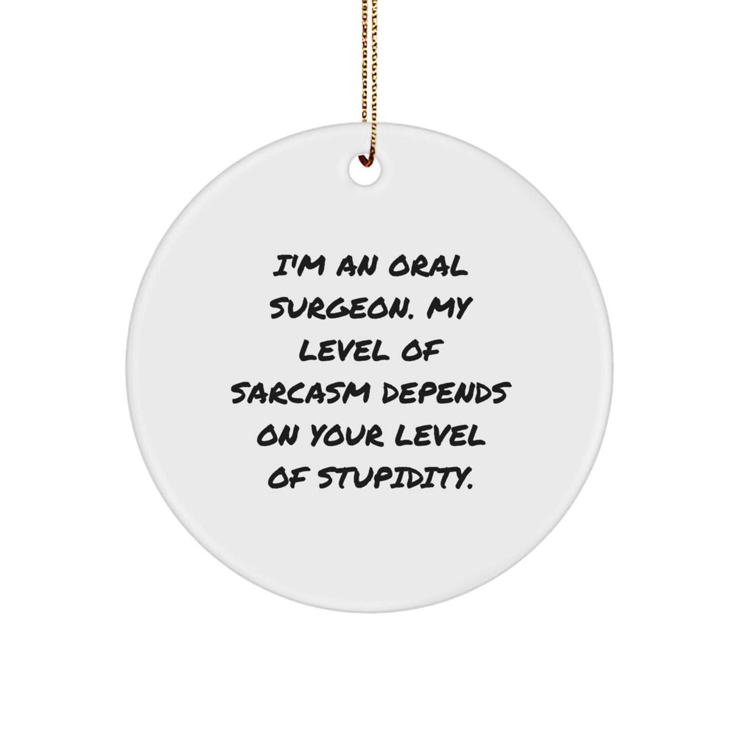Funny Oral Surgeon Gifts for Men, Unique Christmas Ornaments from Friends, Sarcasm Level Gifts for Oral Surgeon - Image 1