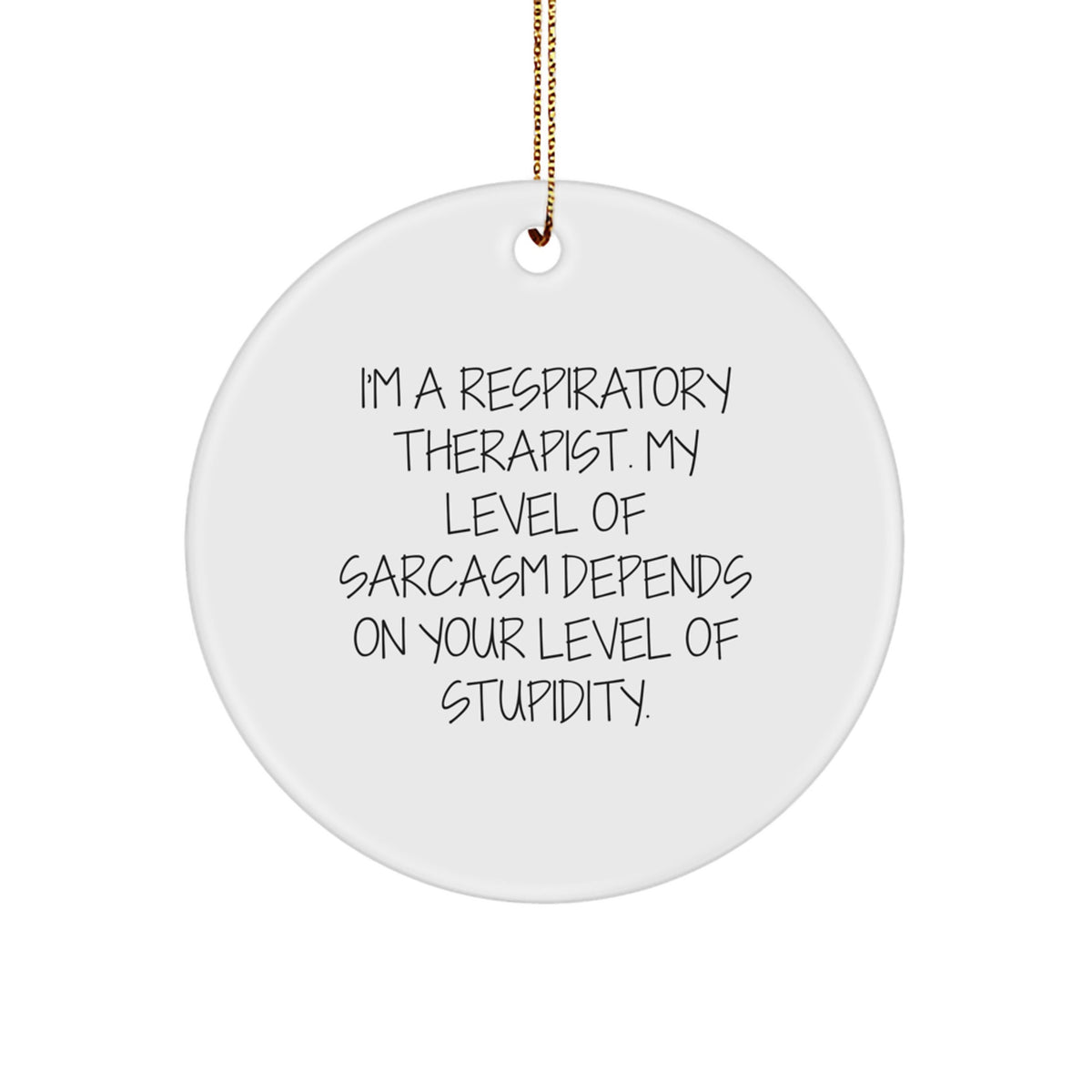Funny Gifts from Respiratory Therapists, Inspirational Circle Ornament for Christmas Unique Gifts, Respiratory Therapist Humor - Image 1