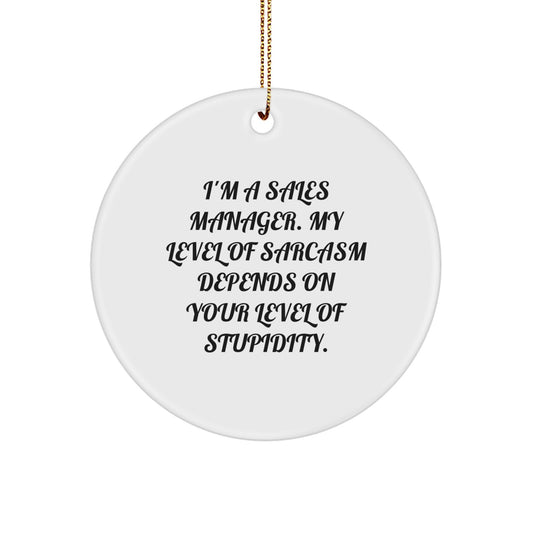 Funny Sales Manager Gifts from Family for Coworkers - 'I'm A Sales Manager' Circle Ornament, White, Christmas Unique Gifts - Image 1
