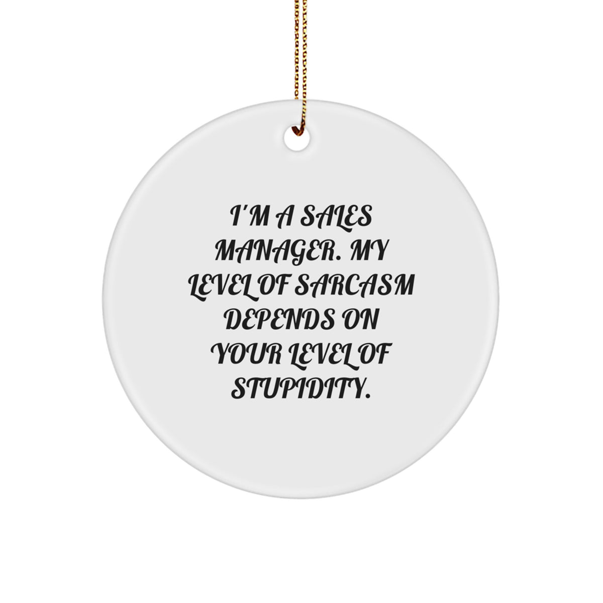 Funny Sales Manager Gifts from Family for Coworkers - 'I'm A Sales Manager' Circle Ornament, White, Christmas Unique Gifts - Image 1