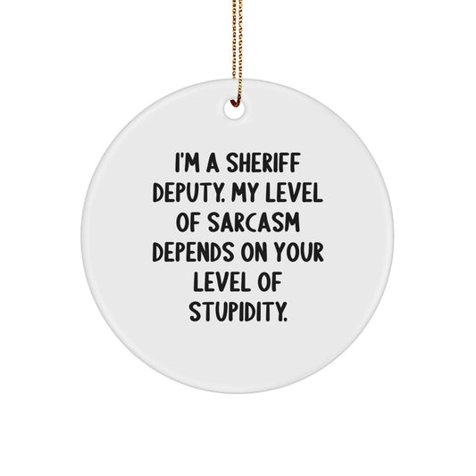 Sheriff Deputy Humor Gifts from Friends for Sheriff Deputy, Funny Circle Ornament, Christmas Unique Gifts - Image 1