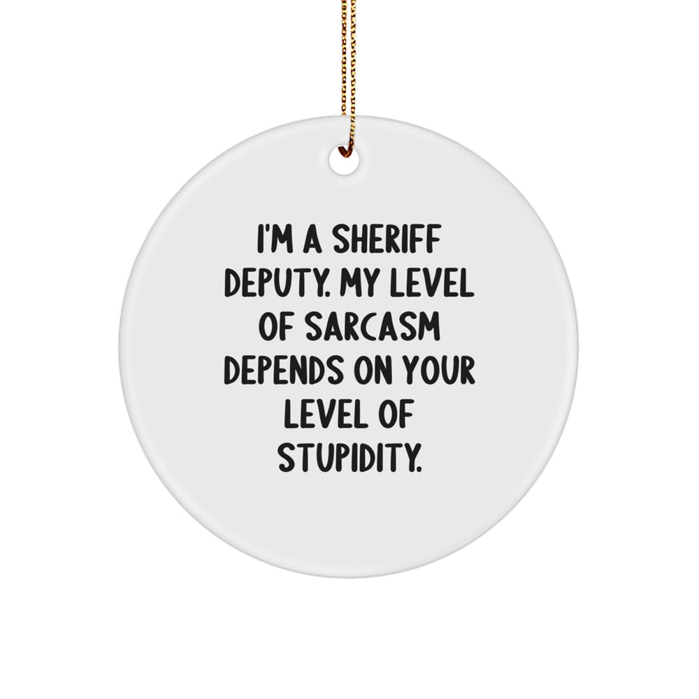 Sheriff Deputy Humor Gifts from Friends for Sheriff Deputy, Funny Circle Ornament, Christmas Unique Gifts - Image 1