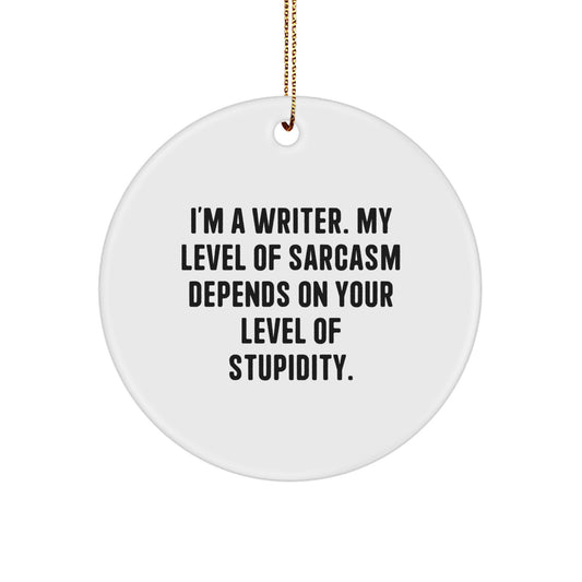 Funny I'm A Writer Gift for Writers, Circle Ornament with Gold Cord, Christmas Unique Gifts from Friends to Family - Image 1
