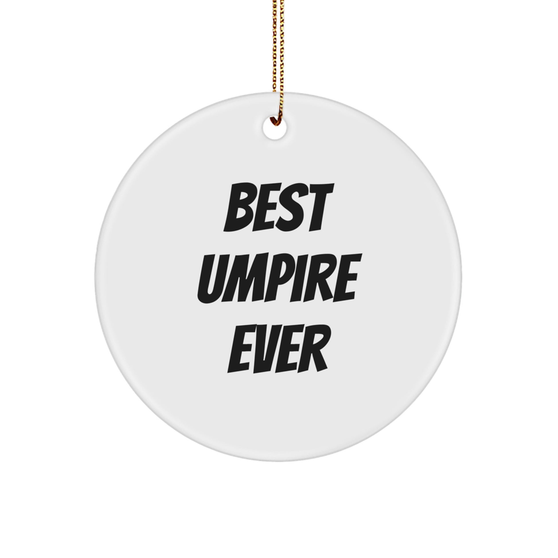 Funny Umpire Gifts for Men Umpire Fan Christmas Unique Ornaments Funny 'Best Umpire Ever' Circle Decorations - Image 1