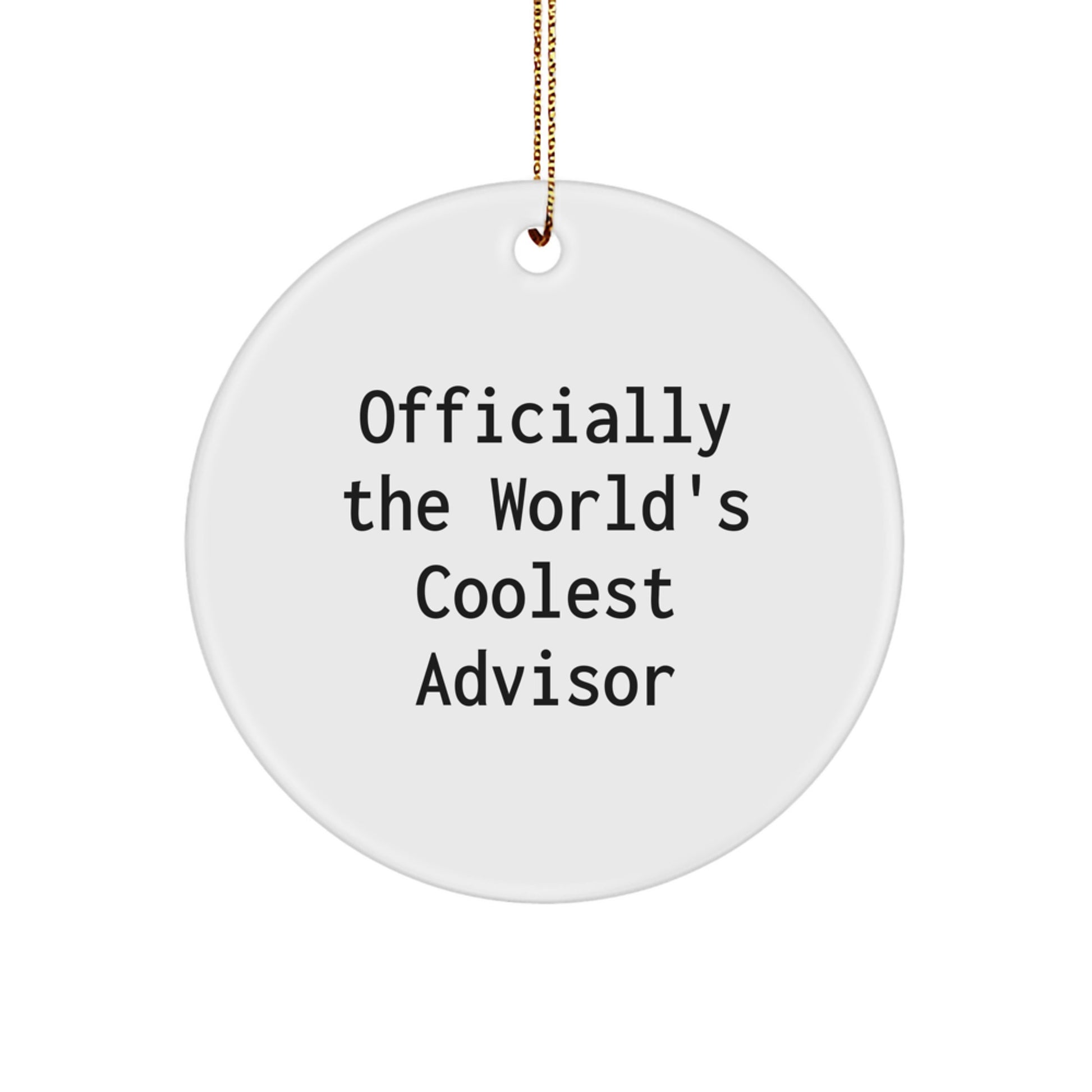 Fun Advisor Gifts for Men from 'Officially The World's Coolest Advisor', White Circle Ornament for Christmas - Image 1